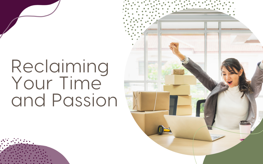 Reclaiming Your Time and Passion