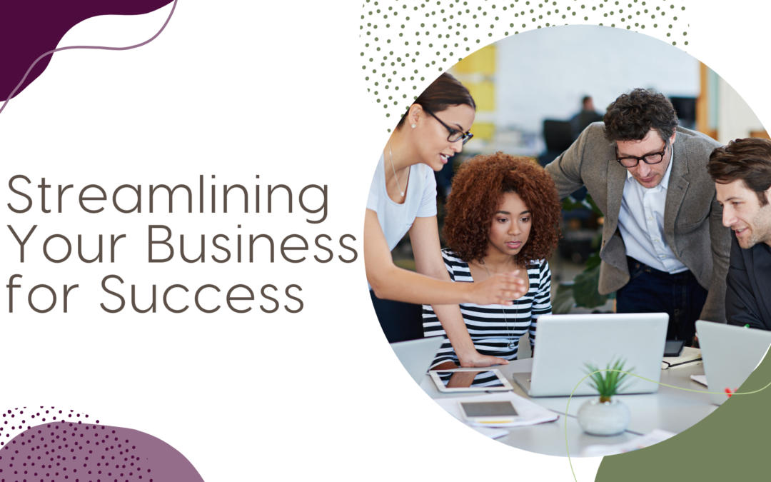 Streamlining Your Business for Success
